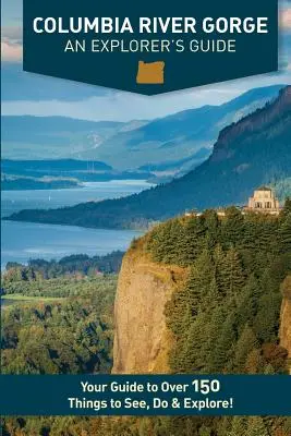 Columbia River Gorge - sprievodca pre objaviteľov - Columbia River Gorge - An Explorer's Guide