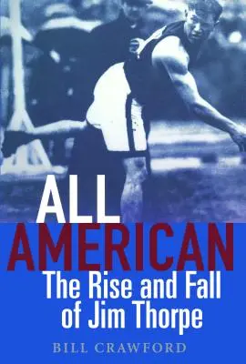Všetko americké: Vzostup a pád Jima Thorpa - All American: The Rise and Fall of Jim Thorpe