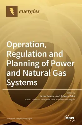 Prevádzka, regulácia a plánovanie energetických a plynárenských systémov - Operation, Regulation and Planning of Power and Natural Gas Systems