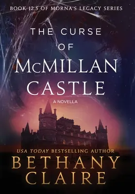 Kliatba hradu McMillan - novela: Škótska romanca o cestovaní v čase - The Curse of McMillan Castle - A Novella: A Scottish, Time Travel Romance
