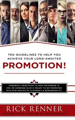 Propagácia: Desať usmernení, ktoré vám pomôžu dosiahnuť dlho očakávané povýšenie - Promotion: Ten Guidelines to Help You Achieve Your Long-Awaited Promotion