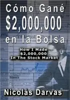 Cmo Gan $2,000,000 en la Bolsa / Ako som zarobil 2 000 000 dolárov na burze - Cmo Gan $2,000,000 en la Bolsa / How I Made $2,000,000 In The Stock Market