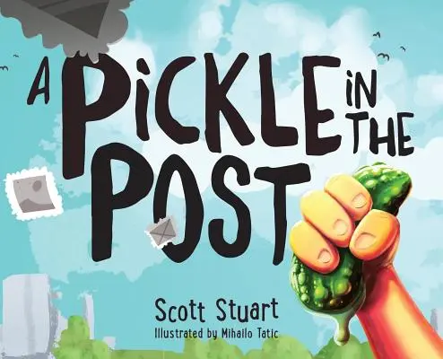 Okurka na pošte - obrázková kniha pre deti od 3 do 8 rokov - A Pickle in the Post - Picture Book for Kids Aged 3-8