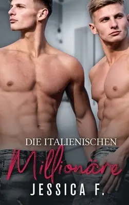 Talianski milionári: Román pre zlých chlapcov - Die Italienischen Millionre: Bad Boy Liebesroman