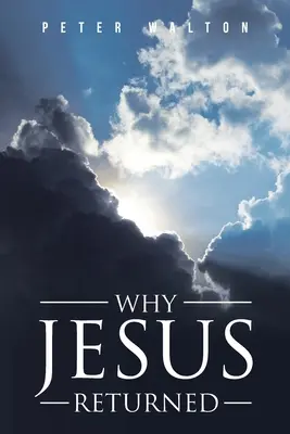 Prečo sa Ježiš vrátil - Why Jesus Returned