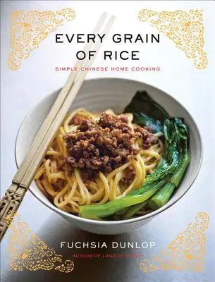Každé zrnko ryže: Jednoduchá čínska domáca kuchyňa - Every Grain of Rice: Simple Chinese Home Cooking