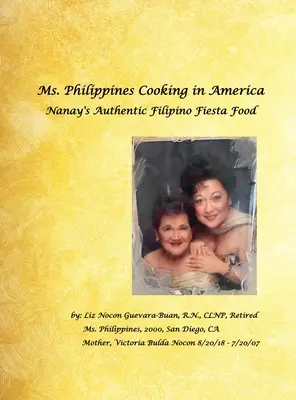 Pani Filipínska varí v Amerike Nanay's Authentic Filipino Fiesta Food - Ms. Philippines Cooking in America Nanay's Authentic Filipino Fiesta Food
