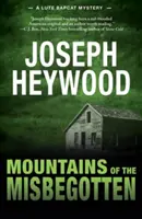 Hory nešťastníkov. (Mountains of the Misbegotten) Záhada Lute Bapcat - Mountains of the Misbegotten: A Lute Bapcat Mystery
