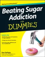Poraziť závislosť na cukre pre hlupákov - Beating Sugar Addiction for Dummies