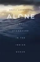 Sám - Stratený cez palubu v Indickom oceáne - Alone - Lost Overboard in the Indian Ocean