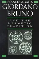 Giordano Bruno a hermetická tradícia - Giordano Bruno and the Hermetic Tradition