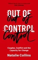 Mimo kontrolu: Páry, konflikty a schopnosť zmeny - Out of Control: Couples, Conflict and the Capacity for Change