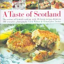 Chuť Škótska: Škótska chuť: Podstata škótskej kuchyne, 40 klasických receptov na 150 sugestívnych fotografiách - Taste of Scotland: The Essence of Scottish Cooking, with 40 Classic Recipes Shown in 150 Evocative Photographs