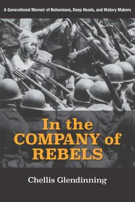 V spoločnosti rebelov: Generačné memoáre bohémov, hĺbavcov a tvorcov histórie - In the Company of Rebels: A Generational Memoir of Bohemians, Deep Heads, and History Makers