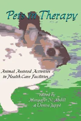 Domáce zvieratá v terapii: Aktivity s asistenciou zvierat v zdravotníckych zariadeniach - Pets in Therapy: Animal Assisted Activities in Health Care Facilities