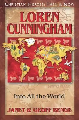 Loren Cunningham: Do celého sveta - Loren Cunningham: Into All the World