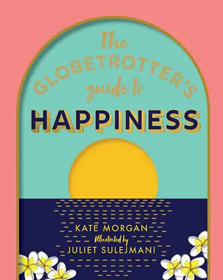 Globetrotterov sprievodca šťastím - The Globetrotter's Guide to Happiness