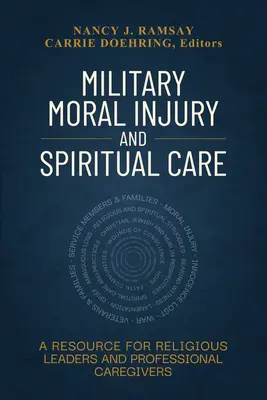 Vojenské morálne zranenia a duchovná starostlivosť: Zdroj pre náboženských vodcov a profesionálnych opatrovateľov - Military Moral Injury and Spiritual Care: A Resource for Religious Leaders and Professional Caregivers