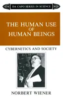 Ľudské využitie ľudských bytostí: Kybernetika a spoločnosť - The Human Use of Human Beings: Cybernetics and Society