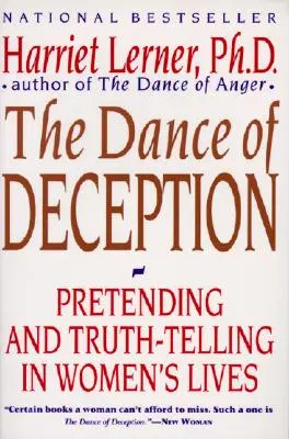 Tanec klamu: Sprievodca autenticitou a hovorením pravdy v ženských vzťahoch - The Dance of Deception: A Guide to Authenticity and Truth-Telling in Women's Relationships