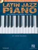 Latin Jazz Piano - Kompletný sprievodca s online zvukom!: [S CD (Audio)] Hal Leonard Keyboard Style Series - Latin Jazz Piano - The Complete Guide with Online Audio!: Hal Leonard Keyboard Style Series [With CD (Audio)]
