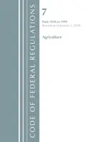 Zákonník federálnych predpisov, Hlava 07 Poľnohospodárstvo 1950-1999, revidovaný k 1. januáru 2018 (Úrad federálneho registra (USA)) - Code of Federal Regulations, Title 07 Agriculture 1950-1999, Revised as of January 1, 2018 (Office Of The Federal Register (U.S.))