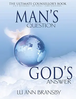 Človekova otázka, Božia odpoveď: Kniha pre najlepšieho poradcu - Man's Question, God's Answer: The Ultimate Counselor's Book