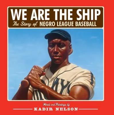 My sme loď: Príbeh černošskej bejzbalovej ligy - We Are the Ship: The Story of Negro League Baseball
