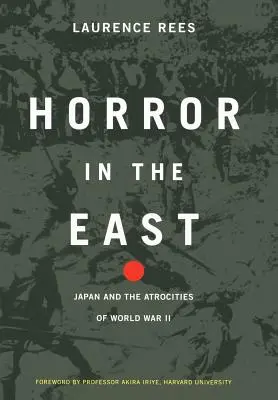 Horor na východe: Japonsko a zverstvá 2. svetovej vojny - Horror in the East: Japan and the Atrocities of World War 2