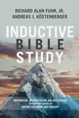 Induktívne štúdium Biblie: Pozorovanie, výklad a aplikácia cez optiku histórie, literatúry a teológie - Inductive Bible Study: Observation, Interpretation, and Application Through the Lenses of History, Literature, and Theology