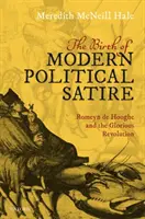 Zrod modernej politickej satiry: Romeyn de Hooghe a slávna revolúcia - The Birth of Modern Political Satire: Romeyn de Hooghe and the Glorious Revolution