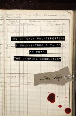 Úplne nezáživné a nedobrodružné príbehy upírskeho účtovníka Freda - The Utterly Uninteresting and Unadventurous Tales of Fred, the Vampire Accountant
