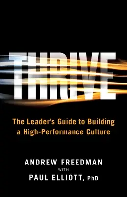Thrive: Príručka pre lídrov na budovanie vysoko výkonnej kultúry - Thrive: The Leader's Guide to Building a High-Performance Culture