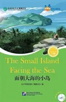 Malý ostrov tvárou v tvár moru (pre tínedžerov) - Friends Chinese Graded Readers (Level 6) - Small Island Facing the Sea (for Teenagers) - Friends Chinese Graded Readers (Level 6)