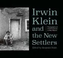 Irwin Klein a noví osadníci: Fotografie kontrakultúry v Novom Mexiku - Irwin Klein and the New Settlers: Photographs of Counterculture in New Mexico