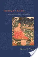 Hovoriť za Budhov: Kniha: Komentár k Písmu v indickom budhizme - Speaking for Buddhas: Scriptural Commentary in Indian Buddhism