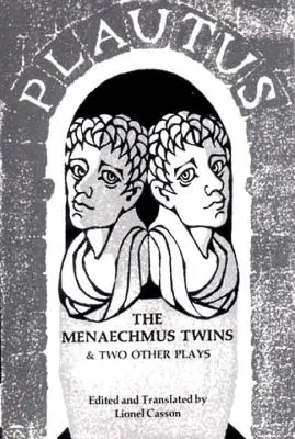Menaechmove dvojčatá a dve ďalšie hry - Menaechmus Twins and Two Other Plays