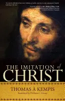 Imitácia Krista: Nadčasová klasika pre súčasných čitateľov - The Imitation of Christ: A Timeless Classic for Contemporary Readers