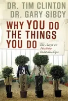 Prečo robíte veci, ktoré robíte: Tajomstvo zdravých vzťahov - Why You Do the Things You Do: The Secret to Healthy Relationships