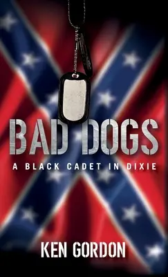 Zlí psi: Čierny kadet v Dixie - Bad Dogs: A Black Cadet in Dixie