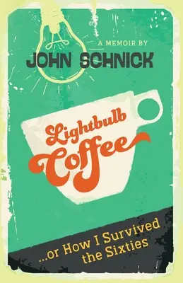 Žiarovková káva: alebo ako som prežil šesťdesiate roky - Lightbulb Coffee: or How I Survived the Sixties