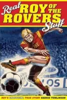 Skutočný Roy z Rovers Stuff!: Skutočný Royov príbeh - Real Roy of the Rovers Stuff!: Roy's True Story