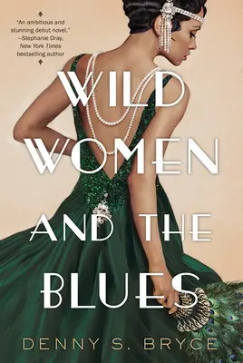 Divoké ženy a blues: Fascinujúci a inovatívny historický román - Wild Women and the Blues: A Fascinating and Innovative Novel of Historical Fiction