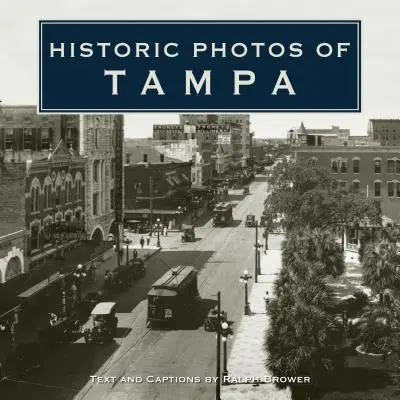 Historické fotografie Tampy - Historic Photos of Tampa