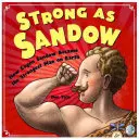 Silný ako Sandow: Ako sa Eugen Sandow stal najsilnejším mužom na svete - Strong as Sandow: How Eugen Sandow Became the Strongest Man on Earth