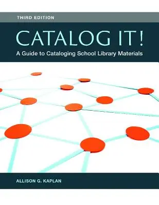 Katalóg to! Sprievodca katalogizáciou materiálov školskej knižnice - Catalog It! A Guide to Cataloging School Library Materials