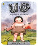 UG: Chlapec génius z doby kamennej a jeho hľadanie mäkkých nohavíc - UG: Boy Genius of the Stone Age and His Search for Soft Trousers
