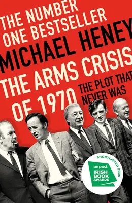Kríza zbrojenia v roku 1970: Vydanie: 1970: Zápletka, ktorá sa nikdy neuskutočnila - The Arms Crisis of 1970: The Plot That Never Was