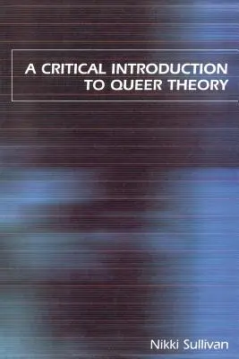 Kritický úvod do teórie queer - A Critical Introduction to Queer Theory