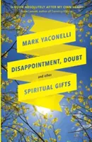 Sklamanie, pochybnosti a iné duchovné dary - Disappointment, Doubt and Other Spiritual Gifts